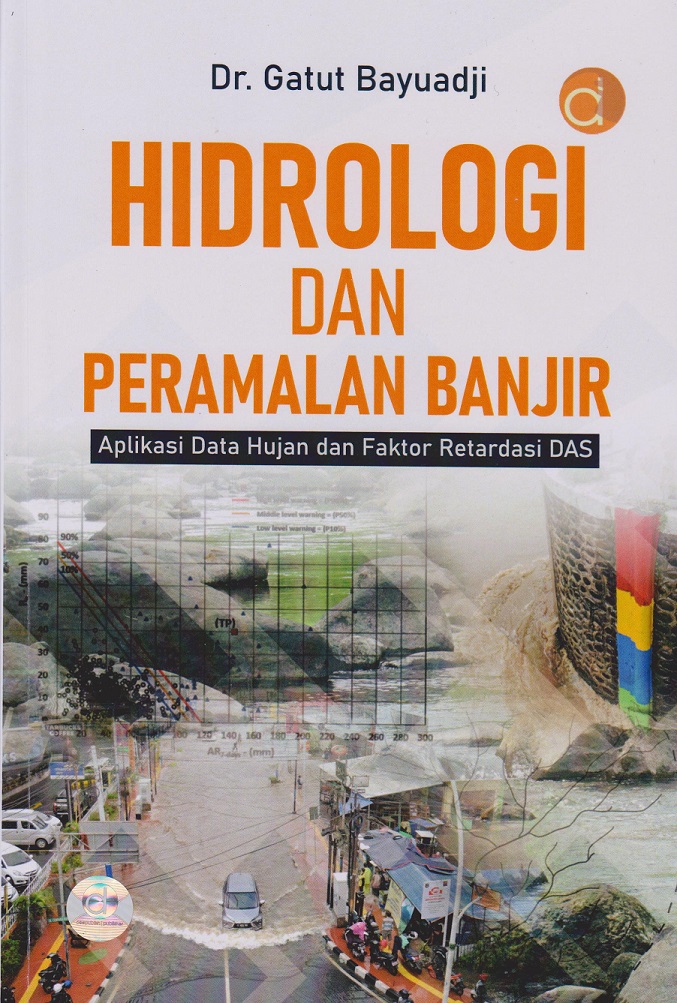 Hidrologi dan Peramalan Banjir : Aplikasi Data Hujan dan Faktor Retardasi DAS