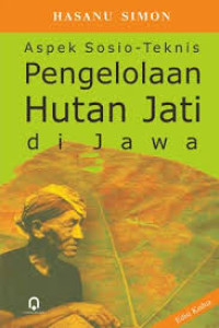 Image of Aspek sosio-teknis pengelolaan hutan jati di Jawa Hasanu Simon